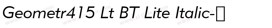 Geometr415 Lt BT Lite Italic字体转换